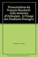 Pronunciation Du Francais Standard Aide-Memoire D'Orthoepie B000Q9M9FY Book Cover