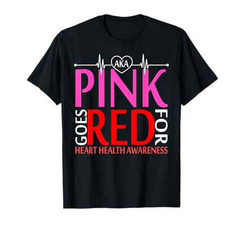 AKA Pink Goes Red pour la sensibilisation à la santé du cœur T-Shirt