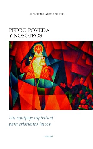Pedro Poveda y Nosotros: Un Equipaje Espiritual para Cristianos Laicos