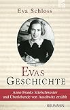 Evas Geschichte: Anne Franks Stiefschwester und Überlebende von Auschwitz erzählt - Eva Schloss Bearbeitung: Julia Kent Übersetzer: Penguin Random House VG GmbH Wilhelm Heyne Verlag 