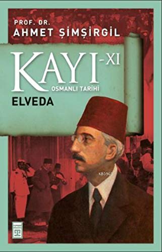 Kayi XI - Elveda 11. Kitap: Osmanli Tarihi: Osmanlı Tarihi