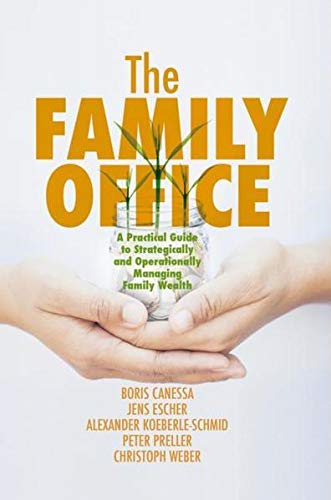 Buy The Family Office: A Practical Guide to Strategically and Operationally Managing Family Wealth — BookShops.in