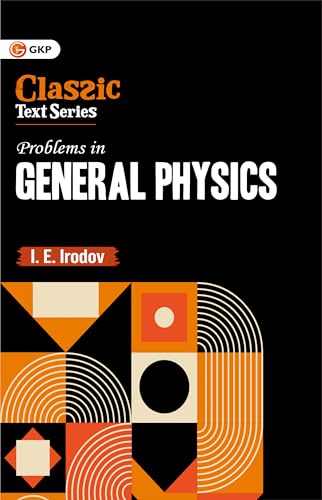 Image of Problems in General Physics by I.E. Irodov | GKP Classic Text Series | Advanced Physics Problem Bank for IIT JEE, NEET, GATE, Engineering & Physics Olympiad Exam Preparation
