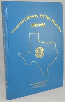 Hardcover Centennial History of the Texas Bar 1882-1982 Book