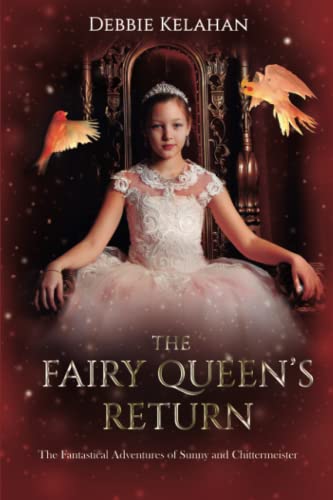 The Fairy Queen's Return: The Fantastical Adventures of Sunny and Chittermeister