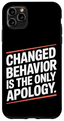 Changed Behavior Is The Only Apology }ChtlX `x[V X}zP[X iPhone 11 Pro Max p