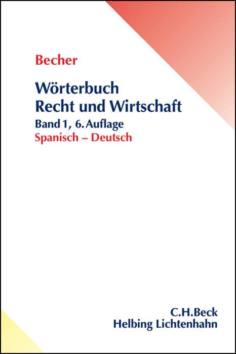 Wörterbuch Recht & Wirtschaft: Wörterbuch Recht und Wirtschaft Band 1: Spanisch - Deutsch: Tomo 1: Español - Alemán