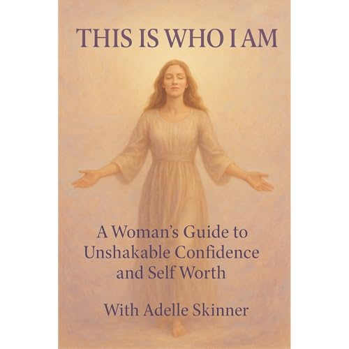 Page de couverture de This is Who I Am: A Woman’s Guide to Unshakable Confidence and Unwavering Self-Worth