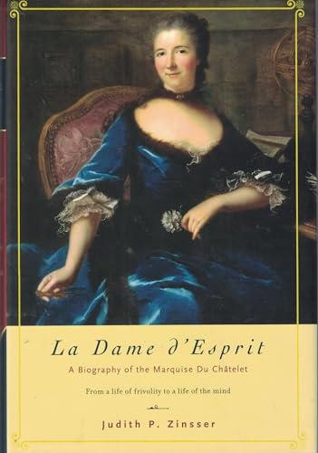 La Dame d'Esprit: A Biography of Marquise Du Chatelet