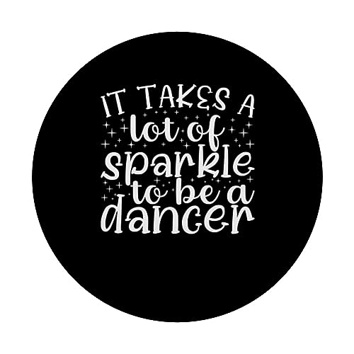 It Takes A Lot For Sparkle To Be Ballet Dancer Passion Dance PopSockets Swappable PopGrip, Black - Image 3