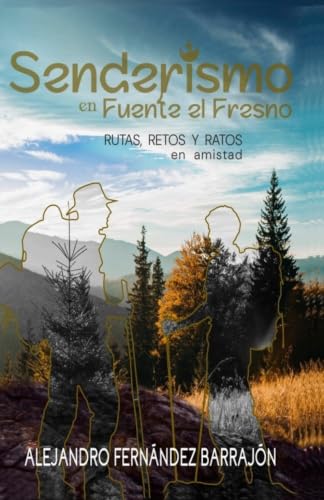 Senderismo en Fuente el Fresno: Rutas, retos y ratos en amistad