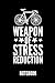 Produktbild WEAPON OF STRESS REDUCTION NOTEBOOK: Geschenkidee für Radfahrer und Rennradfans | Notizbuch mit 110 linierten Seiten | Format 6x9 DIN A5 | Soft cover ... Autorennamen für mehr Designs zu diesem Thema