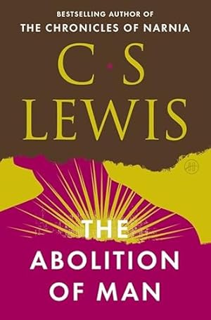 The Abolition of Man by Lewis, C. S. [Harper One,2009] (Paperback)
