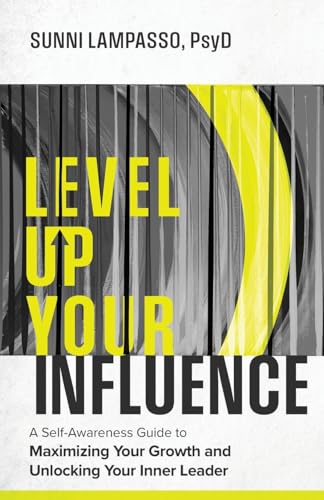 Level Up Your Influence: A Self-Awareness Guide to Maximizing Your Growth and Unlocking Your Inner Leader - image 1