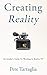 Creating Reality: An Insider's Guide To Working In Reality TV