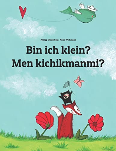 Bin ich klein? Men kichikmanmi?: Kinderbuch Deutsch-Usbekisch (zweisprachig/bilingual) (Bilinguale Bücher (Deutsch-Usbekisch) Von Philipp Winterberg)