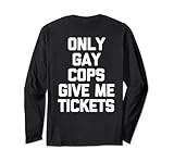 Dictons de moto amusants - Motif de moto amusant - Motifs de motards amusants : Only Gay Cops Give Me Tickets (impression arrière)