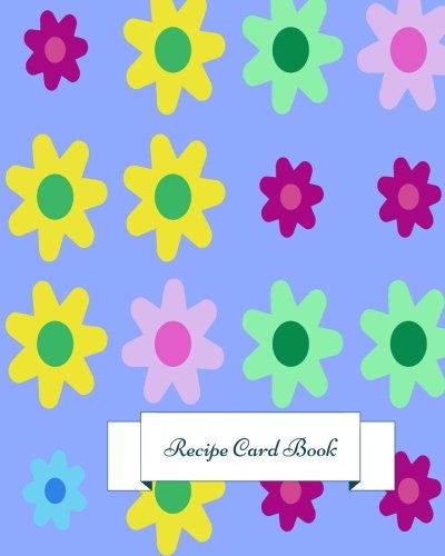 Recipe Card Book: Journal Notebook. Recipe Keep... 1534764739 Book Cover
