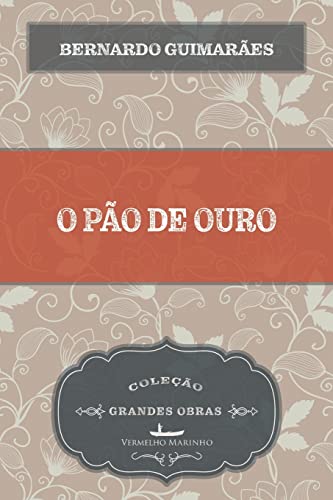 O pão de ouro: