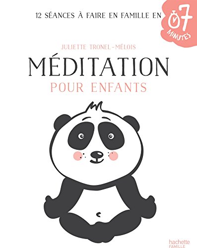 Hachette Pratique - Méditation pour enfants: 12 séances à faire en famille en 7 minutes - -58%