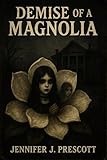 The Demise of a Magnolia (English Edition)
