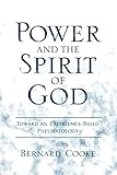 Power and the Spirit of God Toward an Experience-Based Pneumatology