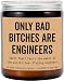 AnhTram97 Only Bad B*Tches are Engineer Candle - Funny Engineer Candle - Engineer Gift - Candle Gifts for Friend- Coworker- Family - Lavender Fragrance - 8Oz Soy Wax Candle
