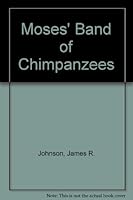 Moses' Band of Chimpanzees B002EIWV0S Book Cover