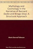 Mythology and Cosmology in the Narrative of Bernard Dadie and Birago Diop: A Structural Approach 0894101560 Book Cover