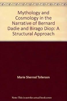 Mythology and Cosmology in the Narrative of Bernard Dadie and Birago Diop: A Structural Approach
