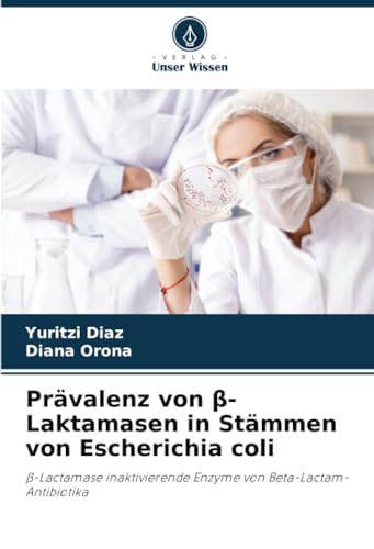 Prävalenz von β-Laktamasen in Stämmen von Escherichia coli: β-Lactamase inaktivierende Enzyme von Beta-Lactam-Antibiotika