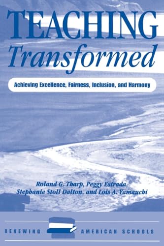 Teaching Transformed: Achieving Excellence, Fairness, Inclusion, And Harmony (Renewing American Schools)