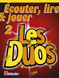 ECOUTER, LIRE & JOUER 2 - LES DUOS TROMPETTE / BUGLE / COR TENOR / EUPHONIUM