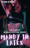 Mandy In Latex: Creating Mandy Book 2: An Erotic Bimbofication Story