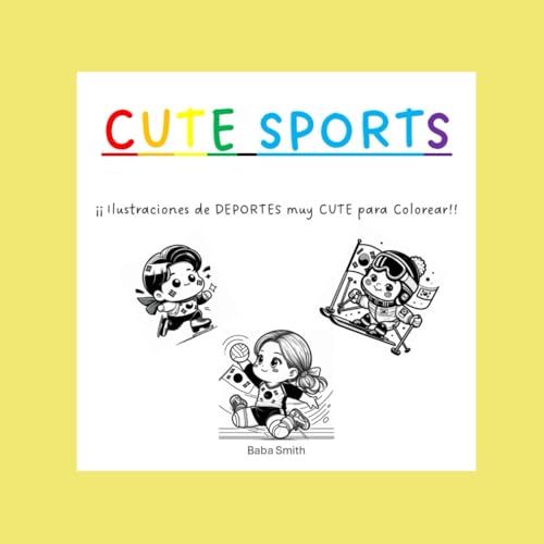 Cute Sports: Cute Sports: Libro para colorear para adultos, adolescentes y/o niños con ilustraciones de diferentes deportes con detalles que ayudan a ... (Libros Cute para colorear). Tapa blanda .