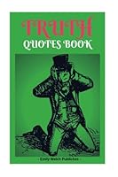 Truth Quotes Book : 365 Daily Quotes Book 129 page: Truth Quotes Saying Motivational Quote Love Joy Hope Lie Afraid Voice Honesty 1543099882 Book Cover