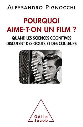 Why are you like a movie? / Pourquoi aime-t-on un film: Quand Les Sciences Cognitives Discutent Des Goûts Et Des Couleurs (Oj.SC.Humaines) (French Edition)