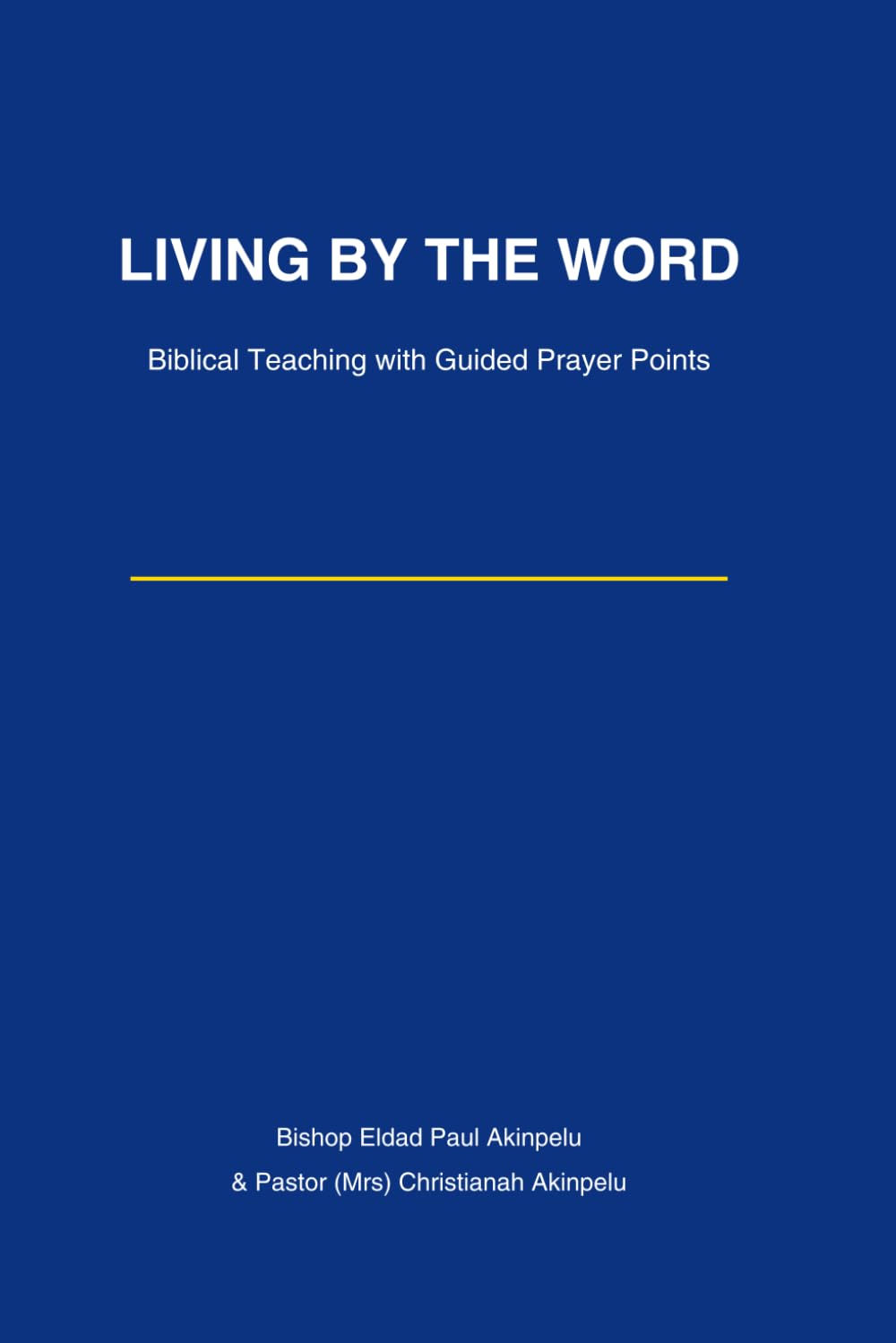 Living By The Word: Biblical Teaching with Guided Prayer Points