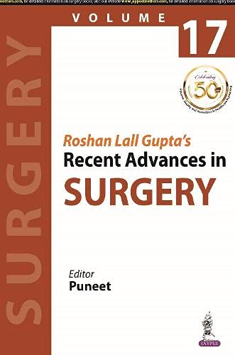 Roshan Lall Gupta's Recent Advances in Surgery: Volume 17