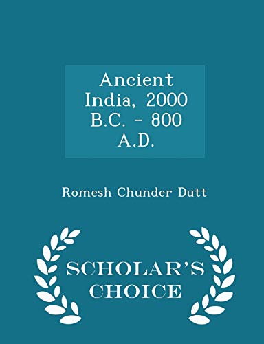 Ancient India, 2000 B.C. - 800 A.D. - Scholar's... 1296191044 Book Cover