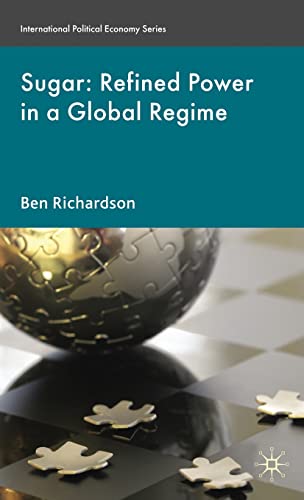 Sugar: Refined Power in a Global Regime (International Political Economy Series)