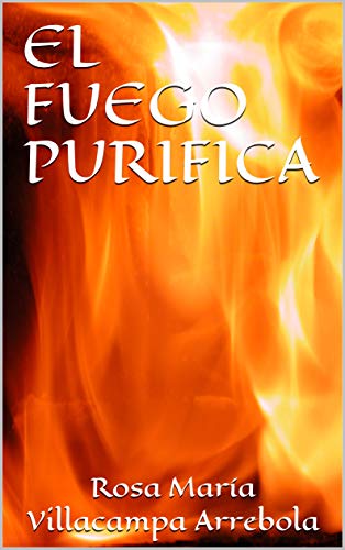 Télécharger EL FUEGO PURIFICA (Spanish Edition) Livre PDF Gratuit