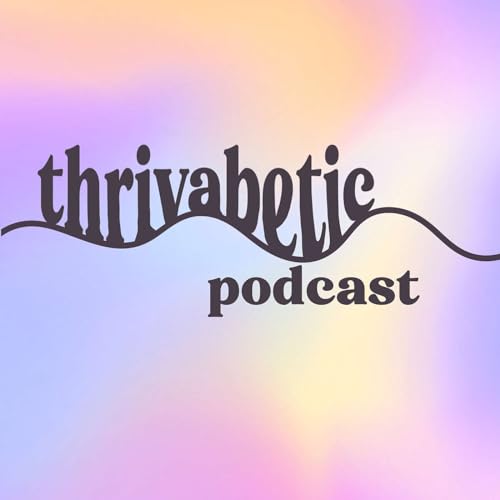 Thrivabetic: Thriving with Diabetes Podcast Por Kate arte de portada