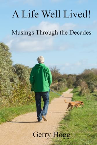 A Life Well Lived!: Musings Through The Decades