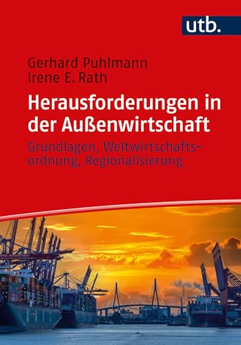 Herausforderungen in der Außenwirtschaft: Grundlagen, Weltwirtschaftsordnung, Regionalisierung