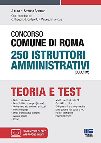 Concorso 2021 Comune di Roma 250 Istruttori Amministrativi (Cuia/RM). Prova Unica: Teoria + Test