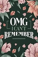 OMG I Can’t Remember: Password Book with Usernames, Logins, Web Addresses, Email Addresses, PINs & Network Settings, A-Z B09PP5KVDK Book Cover