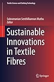 Sustainable Innovations in Textile Fibres (Textile Science and Clothing Technology)