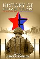 HISTORY OF DISEASE. ESCAPE: Life, Service, and Escape from the Russian Army 1963919343 Book Cover