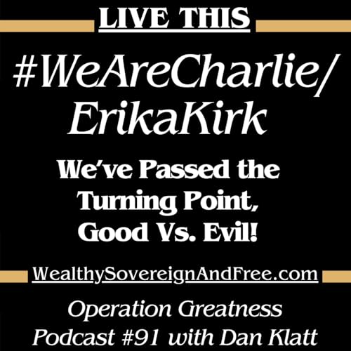 #WeAreCharlieKirk & #WeAreErikaKirk! [Operation Greatness #91]